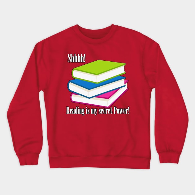 Shhh Reading is my Secret Power Crewneck Sweatshirt by ellenaJ